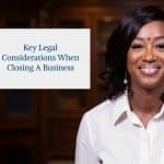 Key Legal Considerations When Closing a Business